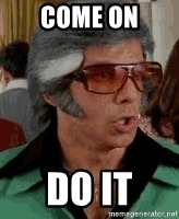 come-on-do-it.jpg