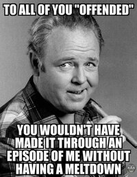 archie-bunker-to-all-you-offended-you-wouldnt-have-made-it-through-one-episode-of-me.jpg