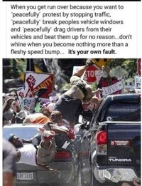 when-you-get-run-over-want-to-peacefully-protest-stopping-traffic-break-windows-drag-drivers-o...jpg