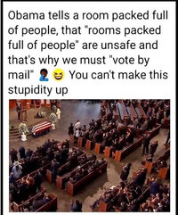 obama-tells-room-packed-full-of-people-unsafe-must-vote-by-mail-cant-make-up-this-stupidity.jpg